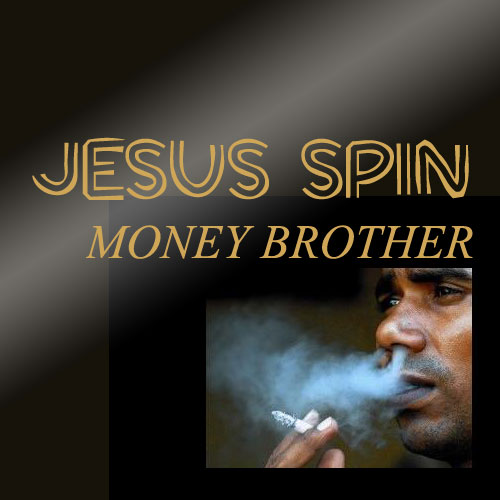 Money Brother by Jesus Spin